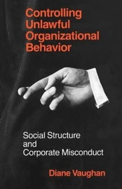 Bertrand.pt - Controlling Unlawful Organizational Behavior Â€“ Social Structure And Corporate Misconduct
