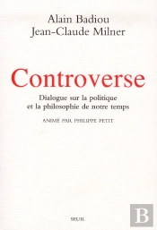 Controverse ; Dialogue Sur La Politique Et La Philosophie De Notre Temps ; Animé Par Philippe Petit