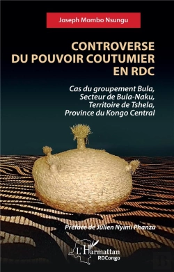 Bertrand.pt - Controverse Du Pouvoir Coutumier En Rdc : Cas Du Groupement Bula, Secteur De Bula-Naku, Territoire De Tshela, Province Du Kongo Central
