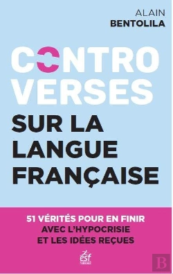 Bertrand.pt - Controverses Sur La Langue Française : 51 Vérités Pour En Finir Avec L'Hypocrisie Et Les Idées Reçues