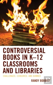 Controversial Books In Kâ€“12 Classrooms And Libraries