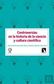 Controversias En La Historia De La Ciencia Y Cultura Científica