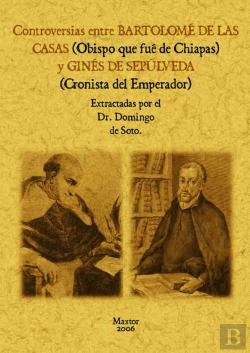 Bertrand.pt - Controversias Entre Bartolomé De Las Casas Y Ginés De Sepúlveda