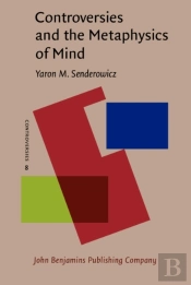 Controversies And The Metaphysics Of Mind