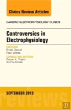 Bertrand.pt - Controversies In Electrophysiology, An Issue Of The Cardiac Electrophysiology Clinics 7-3