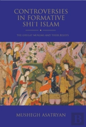 Controversies In Formative Shiâ€™I Islam