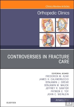 Bertrand.pt - Controversies In Fracture Care, An Issue Of Orthopedic Clinics