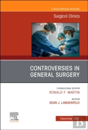 Controversies In General Surgery, An Issue Of Surgical Clinics, E-Book
