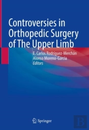 Controversies In Orthopedic Surgery Of The Upper Limb