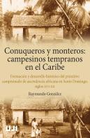 Conuqueros Y Monteros. Campesinos Tempranos En El Caribe