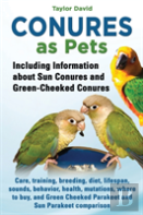 Conures As Pets - Including Information About Sun Conures And Green-Cheeked Conures