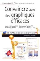 Convaincre Avec Des Graphiques Efficaces ; Sous Excel, Powerpoint