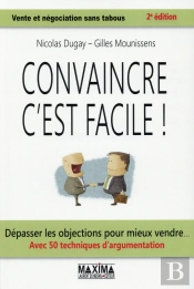 Convaincre C'Est Facile 2e Edition