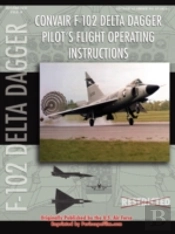 Convair F-102 Delta Dagger Pilot'S Flight Operating Manual