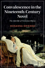 Convalescence In The Nineteenth-Century Novel
