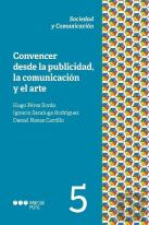 Convencer Desde La Publicidad La Comunicacion Y El Arte