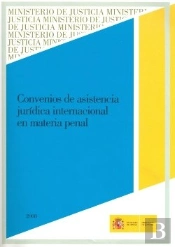 Convenios De Asistencia Jurídica Internacional En Materia Penal