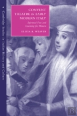 Bertrand.pt - Convent Theatre In Early Modern Italy