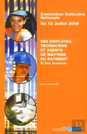 Convention Collective Nationale Du 12 Juillet 2006 ; Des Employés,Techniciens Et Agents De Maîtrise Du Bâtiment