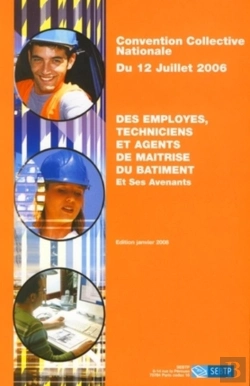 Bertrand.pt - Convention Collective Nationale Du 12 Juillet 2006 ; Des Employés,Techniciens Et Agents De Maîtrise Du Bâtiment