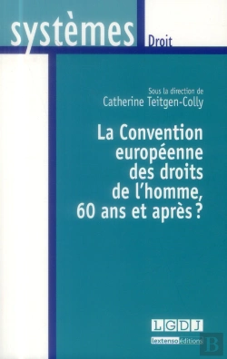 Bertrand.pt - Convention Europeenne Des Droits De L'Homme: 60 Ans Apres? Sous La Diraction De Catherine Teitgen-Co