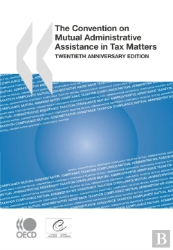 Bertrand.pt - Convention On Mutual Administrative Assistance In Tax Matters Twentieth Anniversary Edition