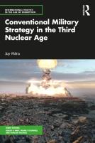 Conventional Military Strategy In The Third Nuclear Age