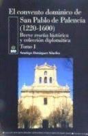 Convento Dominico De San Pablo De Palencia Tomos 1 Y 2