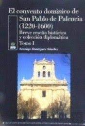 Convento Dominico De San Pablo De Palencia Tomos 1 Y 2