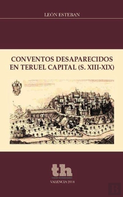 Bertrand.pt - Conventos Desaparecidos En Teruel Capital