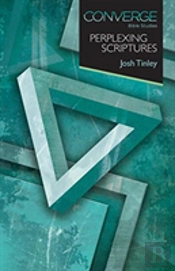 Converge Bible Studies: Perplexing Scriptures