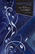 Converge Bible Studies: Who You Are In Christ