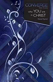 Converge Bible Studies: Who You Are In Christ