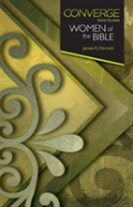 Converge Bible Studies: Women Of The Bible
