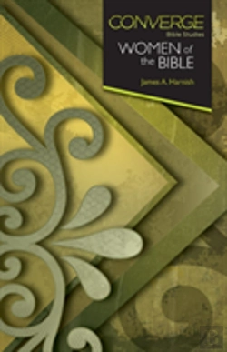 Bertrand.pt - Converge Bible Studies: Women Of The Bible