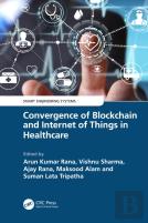 Convergence Of Blockchain And Internet Of Things In Healthcare