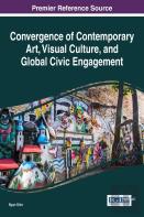 Convergence Of Contemporary Art, Visual Culture, And Global Civic Engagement