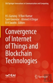 Convergence Of Internet Of Things And Blockchain Technologies