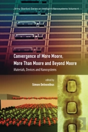 Convergence Of More Moore, More Than Moore And Beyond Moore