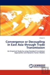 Convergence Or Decoupling In East Asia Through Trade Transmission