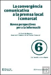 Convergencia Comunicativa A La Premsa Local I Comarcal, La
