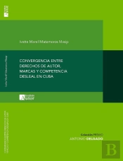 Convergencia Entre Derechos De Autor, Marcas Y Competencia Desleal En Cuba