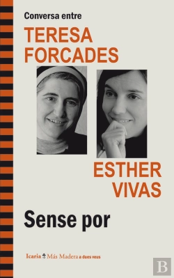 Bertrand.pt - Conversa Entre Teresa Forcades I Esther Vivas. Sense Por