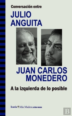 Bertrand.pt - Conversación Entre Julio Anguita Y Juan Carlos Monedero. A La Izquierda De Lo Posible