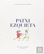 Conversaciones Con Artistas Navarros: Patxi Ezquieta