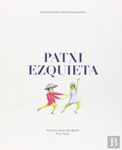 Bertrand.pt - Conversaciones Con Artistas Navarros: Patxi Ezquieta