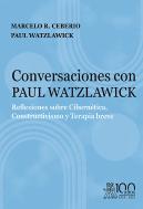 Conversaciones Con Paul Watzlawick. Reflexiones Sobre Cibernetica, Constructivis