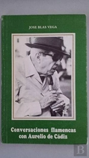 Conversaciones Flamencas Con Aurelio De Cádiz