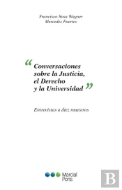 Conversaciones Sobre La Justicia, El Derecho Y La Universidad