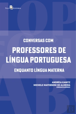 Bertrand.pt - Conversas Com Professores De Língua Portuguesa Enquanto Língua Materna